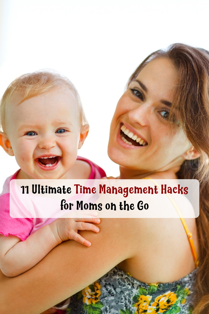 11 Ultimate Time Management Hacks for Moms on the Go