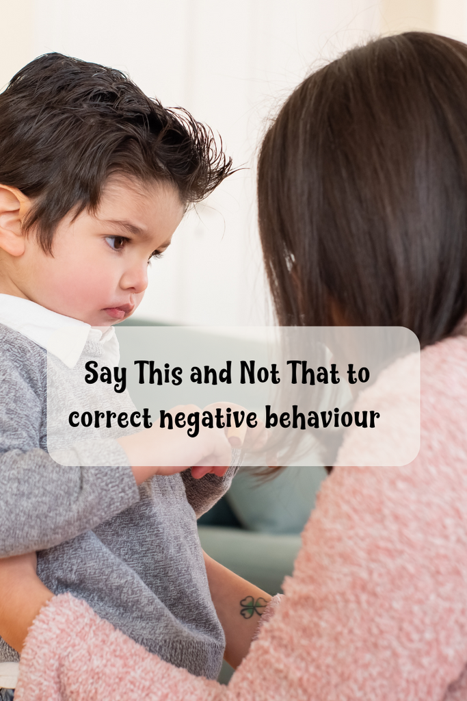 Say this and not that to correct negative behaviour